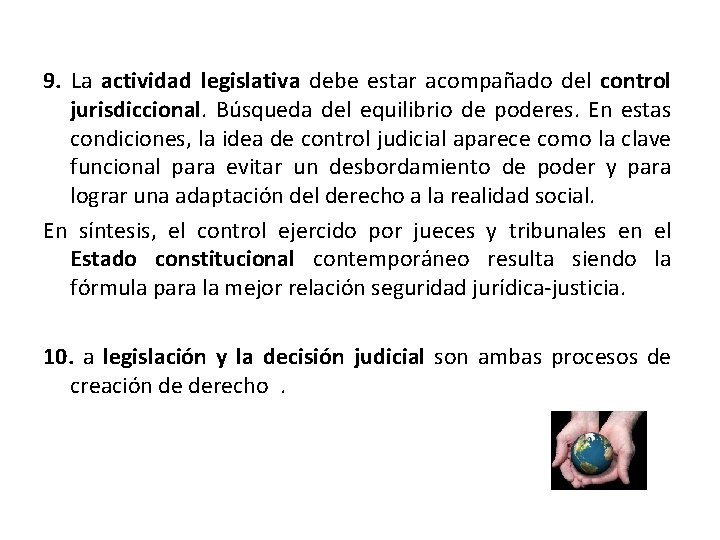 9. La actividad legislativa debe estar acompañado del control jurisdiccional. Búsqueda del equilibrio de