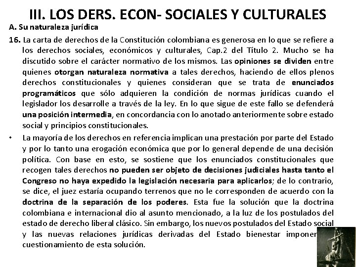 III. LOS DERS. ECON- SOCIALES Y CULTURALES A. Su naturaleza jurídica 16. La carta