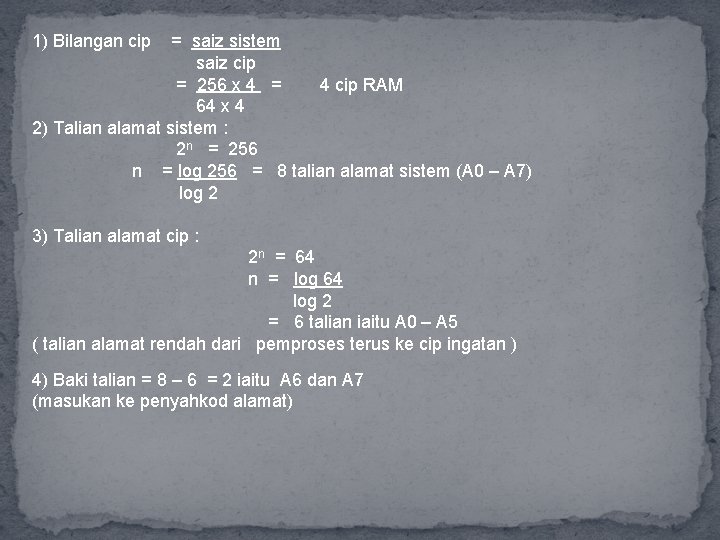 1) Bilangan cip = saiz sistem saiz cip = 256 x 4 = 4