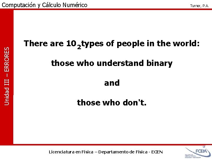 Unidad III – ERRORES Computación y Cálculo Numérico Turner, P. A. There are 10