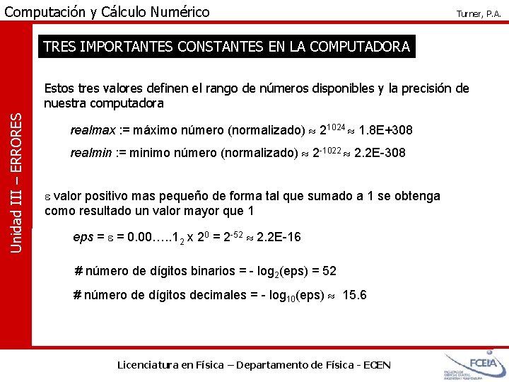 Computación y Cálculo Numérico Turner, P. A. TRES IMPORTANTES CONSTANTES EN LA COMPUTADORA Unidad