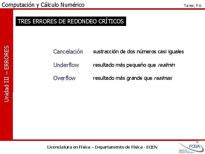 Computación y Cálculo Numérico Turner, P. A. Unidad III – ERRORES TRES ERRORES DE