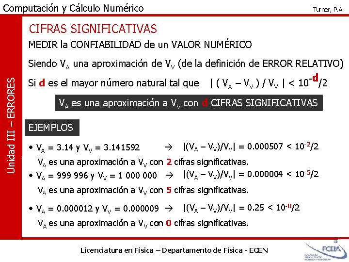 Computación y Cálculo Numérico Turner, P. A. CIFRAS SIGNIFICATIVAS MEDIR la CONFIABILIDAD de un