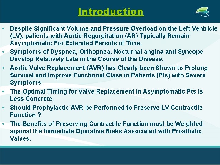 Introduction • Despite Significant Volume and Pressure Overload on the Left Ventricle (LV), patients