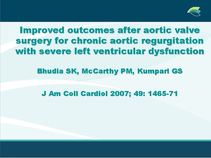 Improved outcomes after aortic valve surgery for chronic aortic regurgitation with severe left ventricular