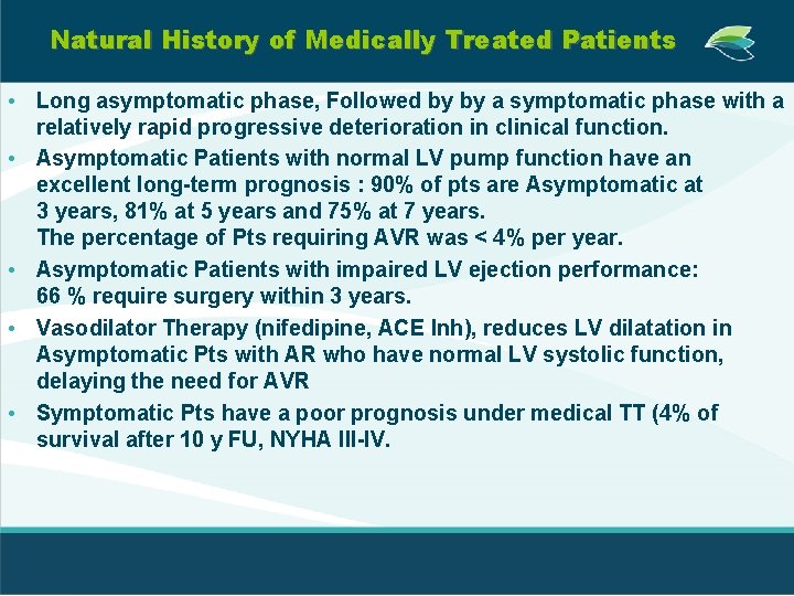 Natural History of Medically Treated Patients • Long asymptomatic phase, Followed by by a