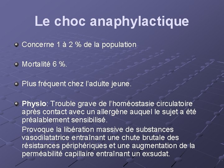 Le choc anaphylactique Concerne 1 à 2 % de la population Mortalité 6 %.