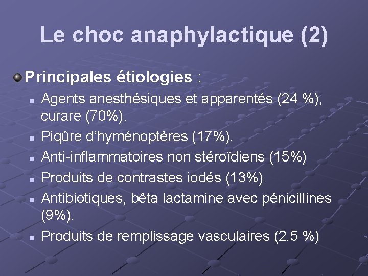 Le choc anaphylactique (2) Principales étiologies : n n n Agents anesthésiques et apparentés