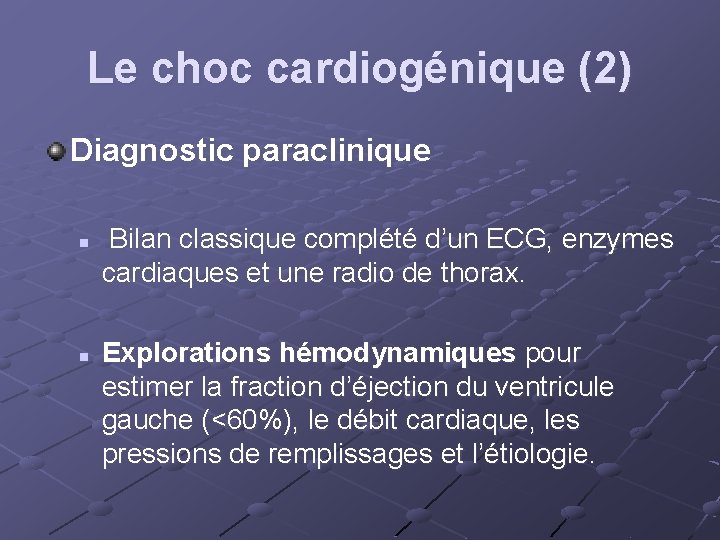 Le choc cardiogénique (2) Diagnostic paraclinique n n Bilan classique complété d’un ECG, enzymes