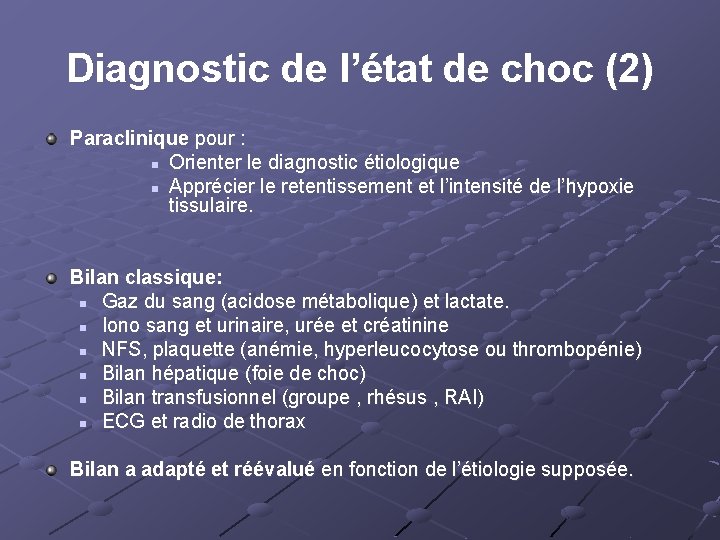 Diagnostic de l’état de choc (2) Paraclinique pour : n Orienter le diagnostic étiologique