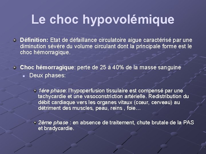 Le choc hypovolémique Définition: Etat de défaillance circulatoire aigue caractérisé par une diminution sévère