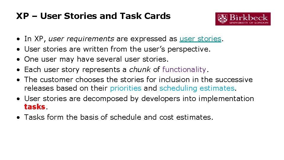 XP – User Stories and Task Cards • • • In XP, user requirements