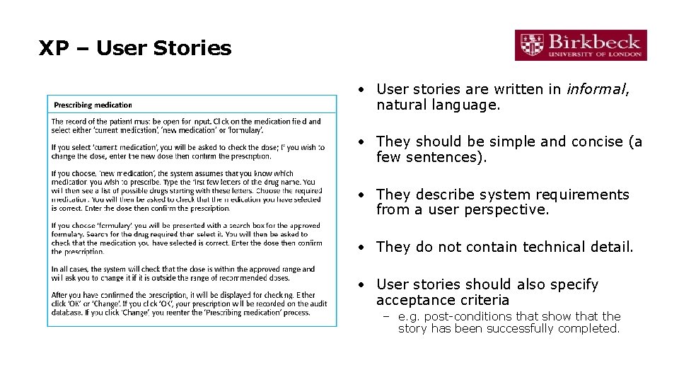 XP – User Stories • User stories are written in informal, natural language. •