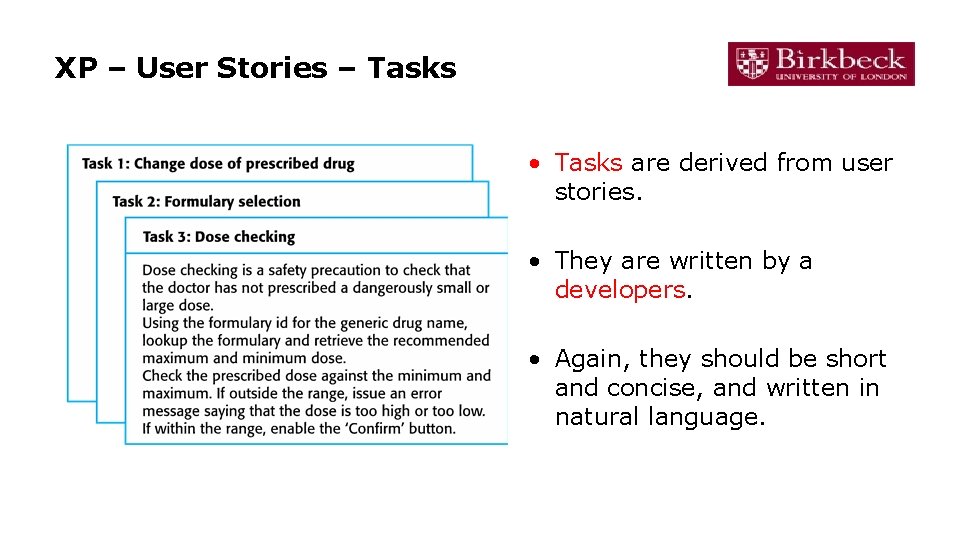 XP – User Stories – Tasks • Tasks are derived from user stories. •