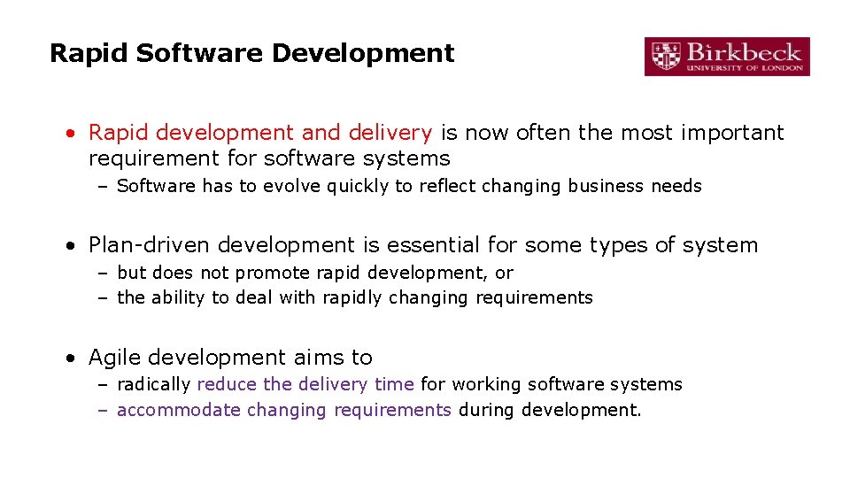 Rapid Software Development • Rapid development and delivery is now often the most important