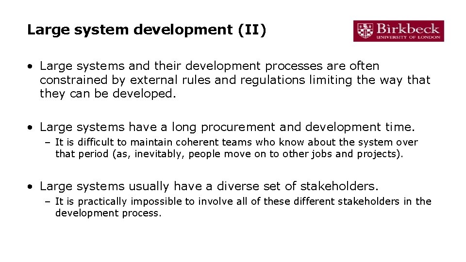 Large system development (II) • Large systems and their development processes are often constrained