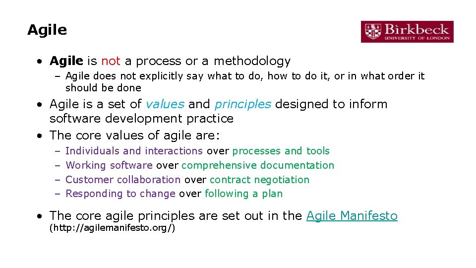 Agile • Agile is not a process or a methodology – Agile does not