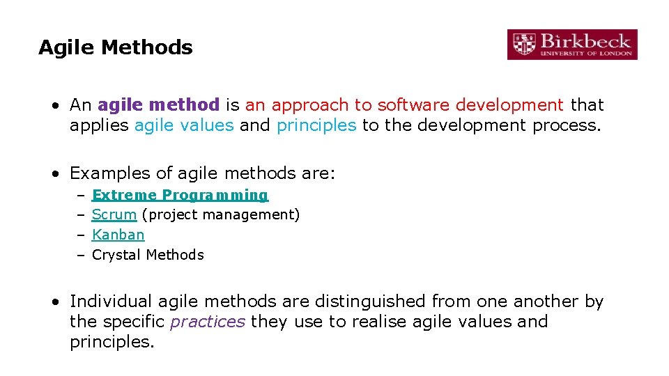 Agile Methods • An agile method is an approach to software development that applies