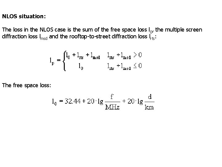 NLOS situation: The loss in the NLOS case is the sum of the free