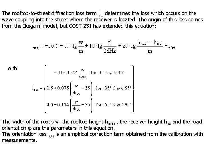 The rooftop-to-street diffraction loss term lrts determines the loss which occurs on the wave