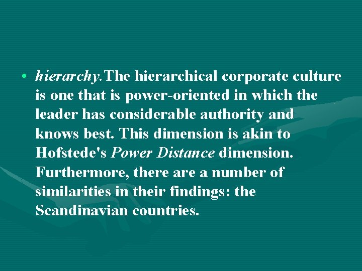  • hierarchy. The hierarchical corporate culture is one that is power oriented in