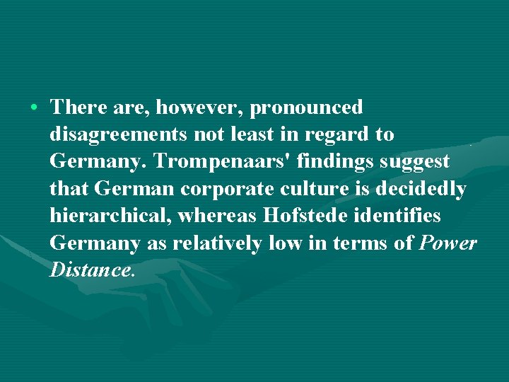  • There are, however, pronounced disagreements not least in regard to Germany. Trompenaars'
