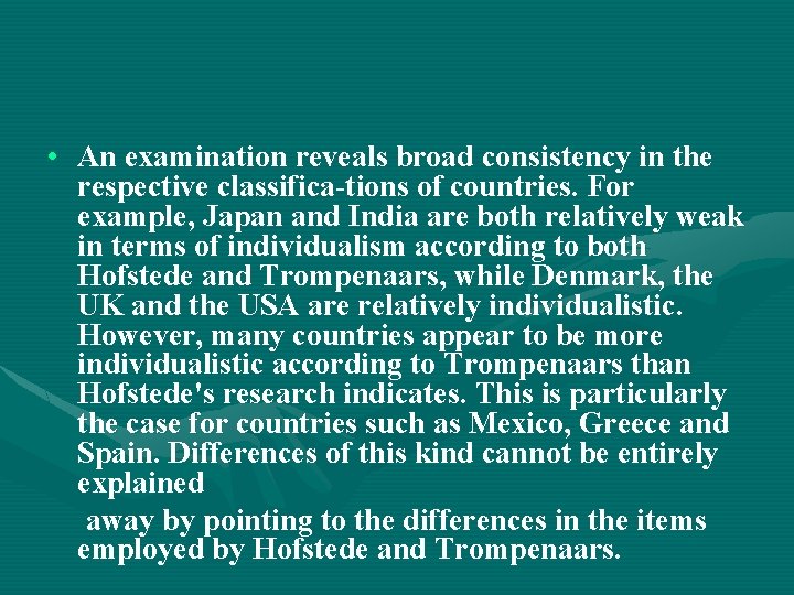  • An examination reveals broad consistency in the respective classifica tions of countries.