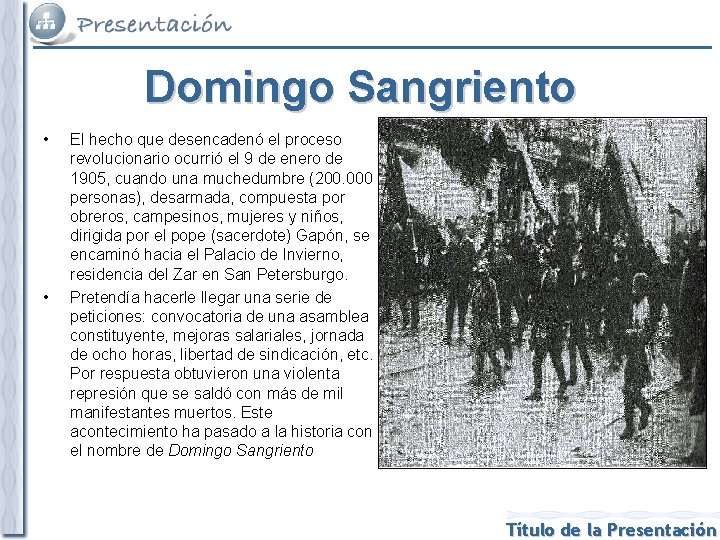 Domingo Sangriento • • El hecho que desencadenó el proceso revolucionario ocurrió el 9