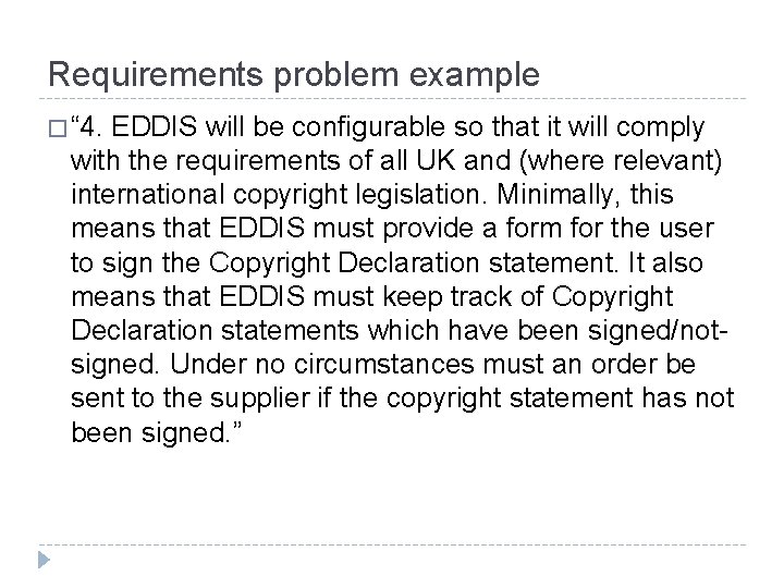 Requirements problem example � “ 4. EDDIS will be configurable so that it will