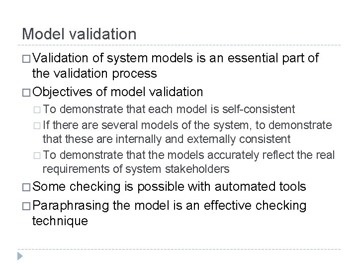Model validation � Validation of system models is an essential part of the validation