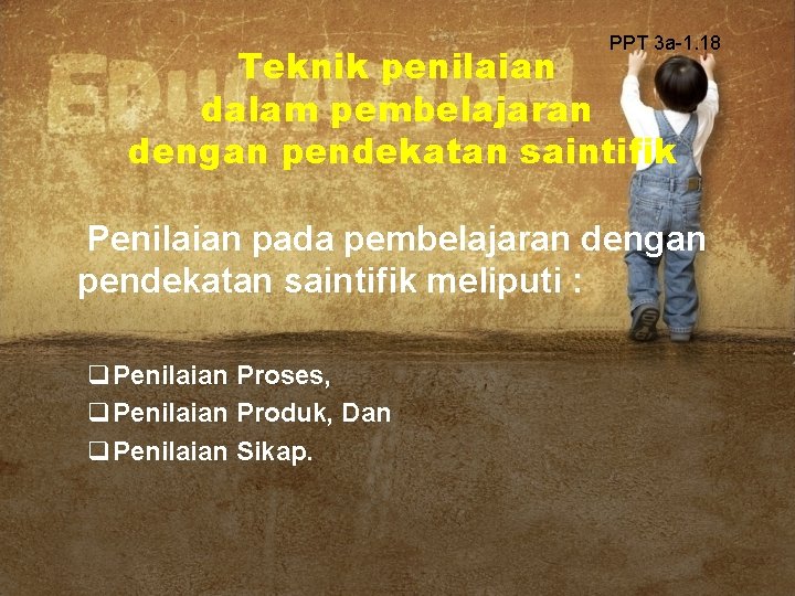 PPT 3 a-1. 18 Teknik penilaian dalam pembelajaran dengan pendekatan saintifik Penilaian pada pembelajaran