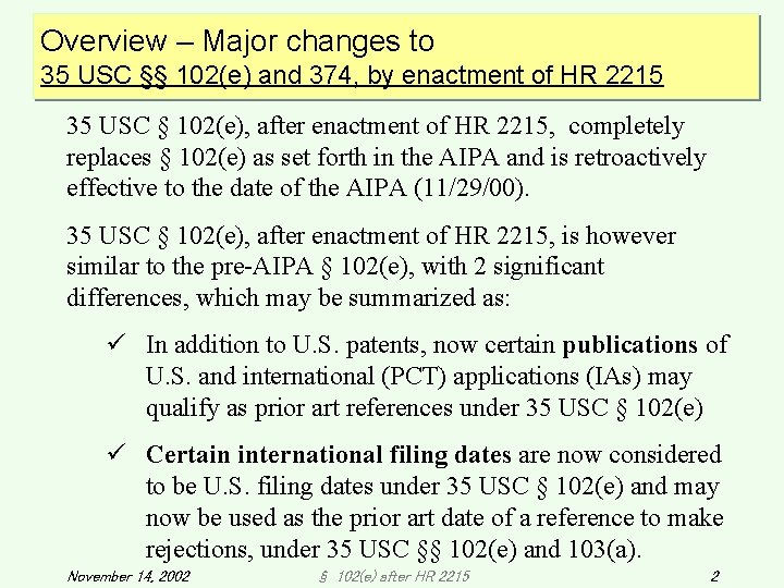 Overview – Major changes to 35 USC §§ 102(e) and 374, by enactment of Overview – Major changes to 35 USC §§ 102(e) and 374, by enactment of