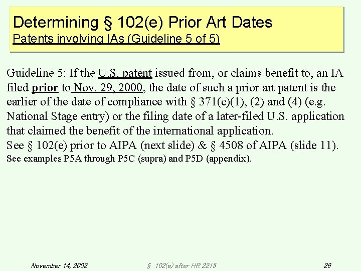 Determining § 102(e) Prior Art Dates Patents involving IAs (Guideline 5 of 5) Guideline Determining § 102(e) Prior Art Dates Patents involving IAs (Guideline 5 of 5) Guideline