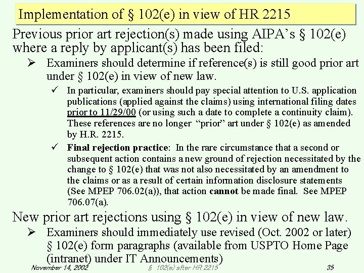 Implementation of § 102(e) in view of HR 2215 Previous prior art rejection(s) made Implementation of § 102(e) in view of HR 2215 Previous prior art rejection(s) made