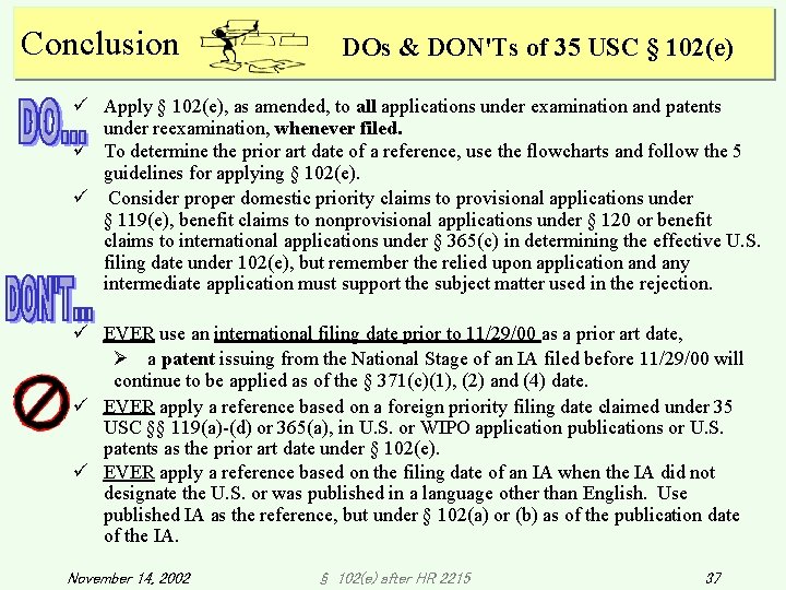 Conclusion DOs & DON'Ts of 35 USC § 102(e) ü Apply § 102(e), as Conclusion DOs & DON'Ts of 35 USC § 102(e) ü Apply § 102(e), as