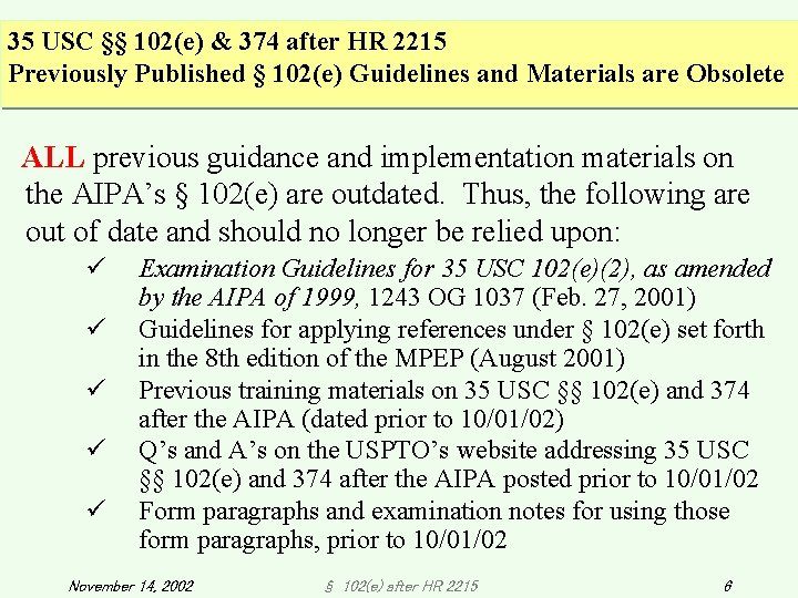 35 USC §§ 102(e) & 374 after HR 2215 Previously Published § 102(e) Guidelines 35 USC §§ 102(e) & 374 after HR 2215 Previously Published § 102(e) Guidelines