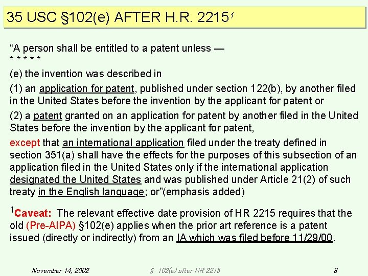 35 USC § 102(e) AFTER H. R. 22151 “A person shall be entitled to 35 USC § 102(e) AFTER H. R. 22151 “A person shall be entitled to
