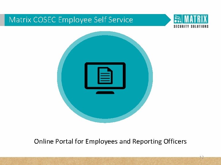 Matrix. VAM COSEC Self Service WHY in. Employee Corporates? Online Portal for Employees and