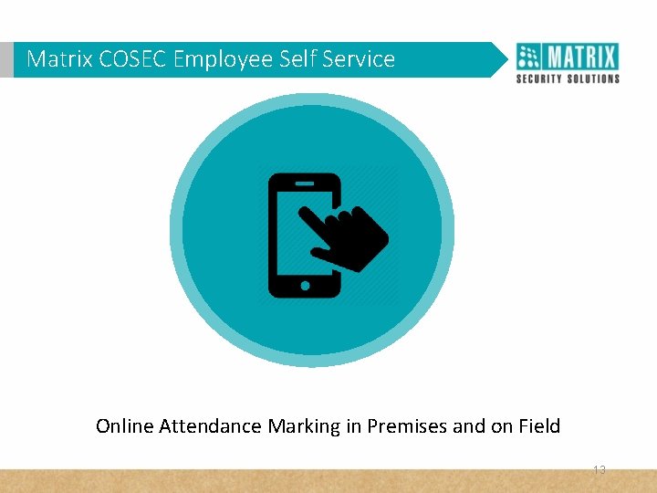 Matrix. VAM COSEC Self Service WHY in. Employee Corporates? Online Attendance Marking in Premises