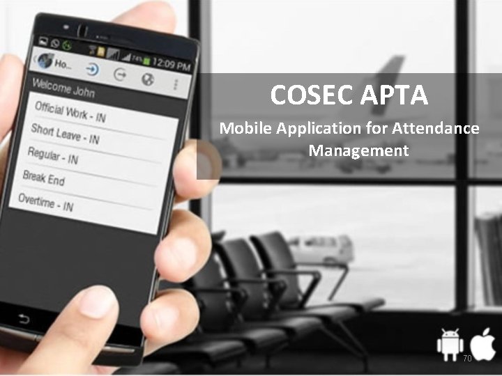 COSEC APTA Mobile Application for Attendance Management 70 