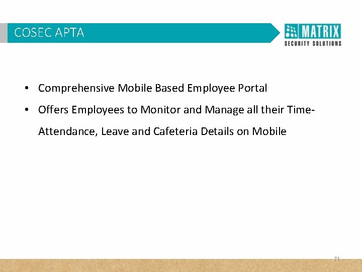 COSEC APTA • Comprehensive Mobile Based Employee Portal • Offers Employees to Monitor and