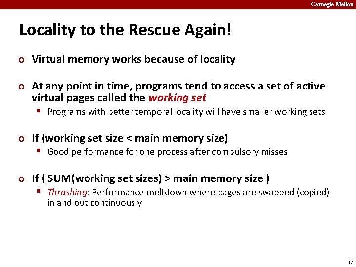 Carnegie Mellon Locality to the Rescue Again! ¢ ¢ Virtual memory works because of