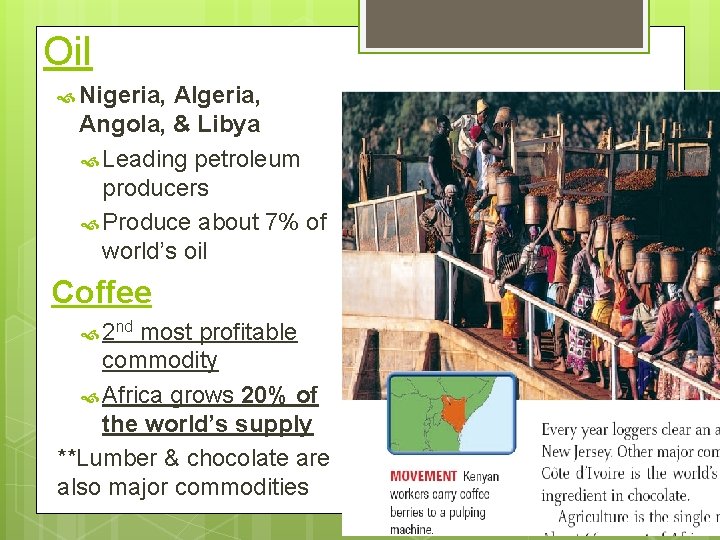 Oil Nigeria, Algeria, Angola, & Libya Leading petroleum producers Produce about 7% of world’s