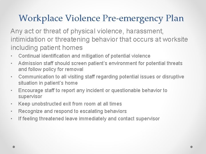 Workplace Violence Pre-emergency Plan Any act or threat of physical violence, harassment, intimidation or