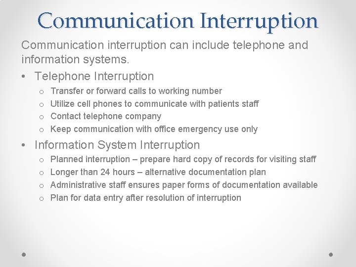 Communication Interruption Communication interruption can include telephone and information systems. • Telephone Interruption o