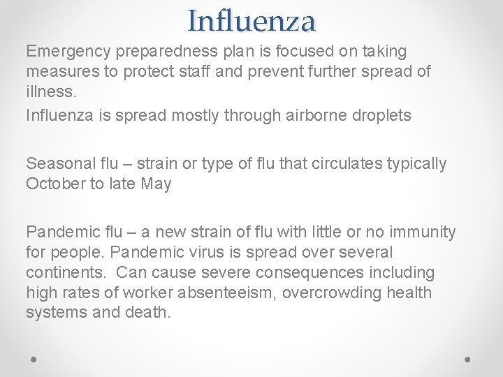 Influenza Emergency preparedness plan is focused on taking measures to protect staff and prevent