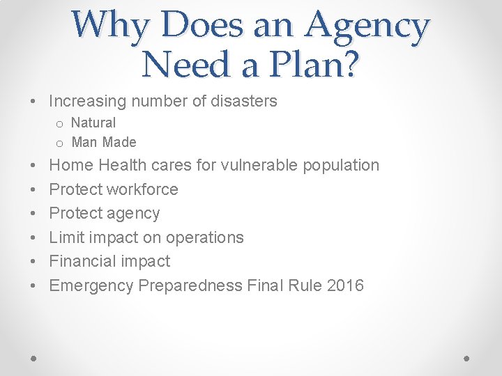 Why Does an Agency Need a Plan? • Increasing number of disasters o Natural
