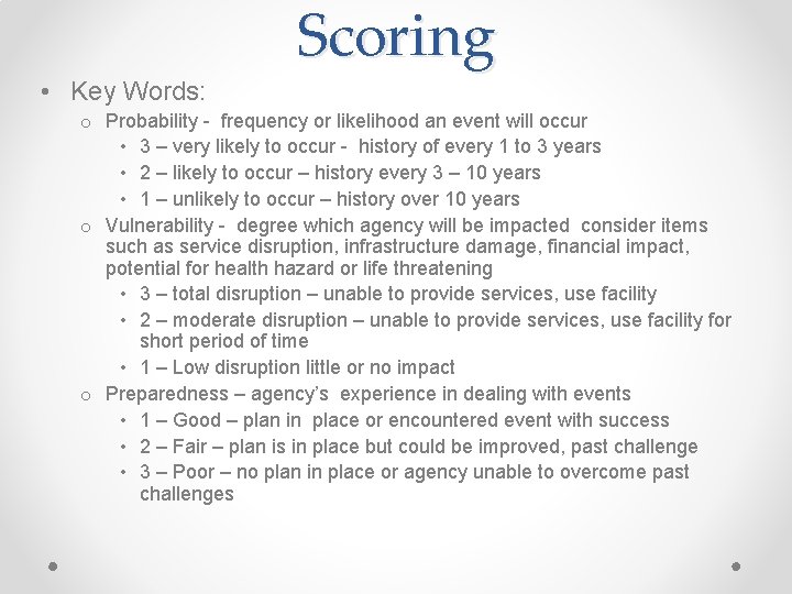 Scoring • Key Words: o Probability - frequency or likelihood an event will occur