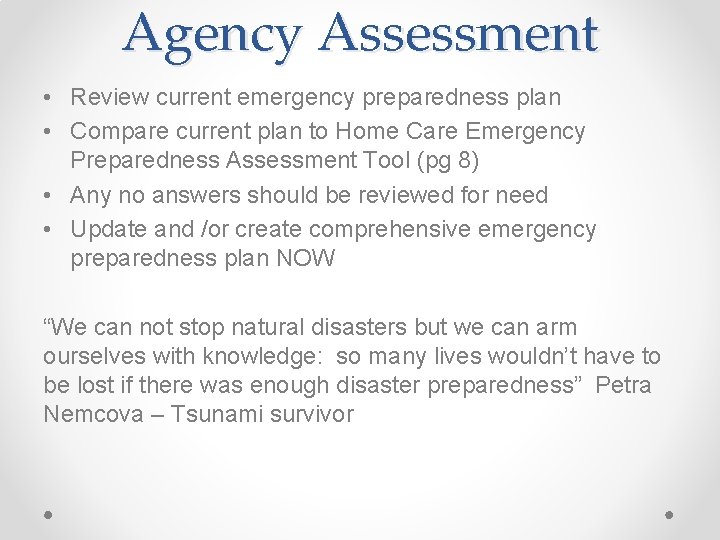 Agency Assessment • Review current emergency preparedness plan • Compare current plan to Home