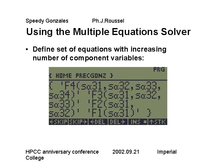 Speedy Gonzales Ph. J. Roussel Using the Multiple Equations Solver • Define set of